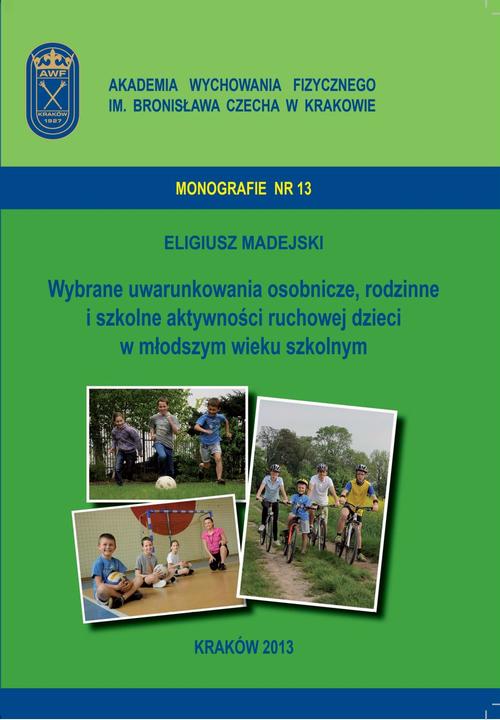 Tytuł: Wybrane uwarunkowania osobnicze, rodzinne i szkolne aktywności ruchowej dzieci w młodszym wieku szkolnym
Autor: Eligiusz Madejski
Wydawnictwo: Akademia Kultury Fizycznej
Formaty: PDF