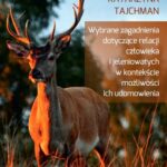 Tytuł: Wybrane zagadnienia dotyczące relacji człowieka i jeleniowatych w kontekście możliwości ich udomowienia
Autor: Katarzyna Tajchman
Wydawnictwo: Uniwersytet Przyrodniczy w Lublinie
Formaty: PDF