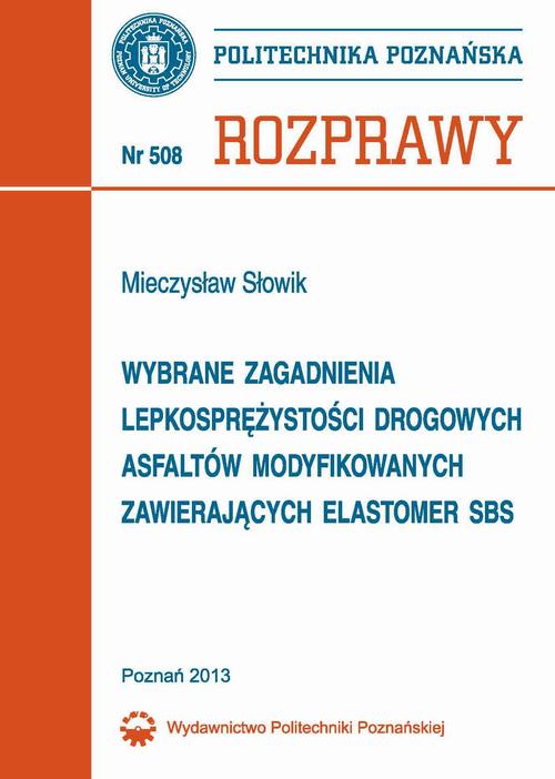 Tytuł: Wybrane zagadnienia lepkosprężystości drogowych asfaltów modyfikowanych zawierających elastomer SBS
Autor: Mieczysław Słowik
Wydawnictwo: Wydawnictwo Politechniki Poznańskiej
Formaty: PDF
