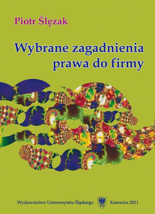 Tytuł: Wybrane zagadnienia prawa do firmy
Autor: Piotr Ślęzak
Wydawnictwo: Wydawnictwo Uniwersytetu Śląskiego
Formaty: PDF