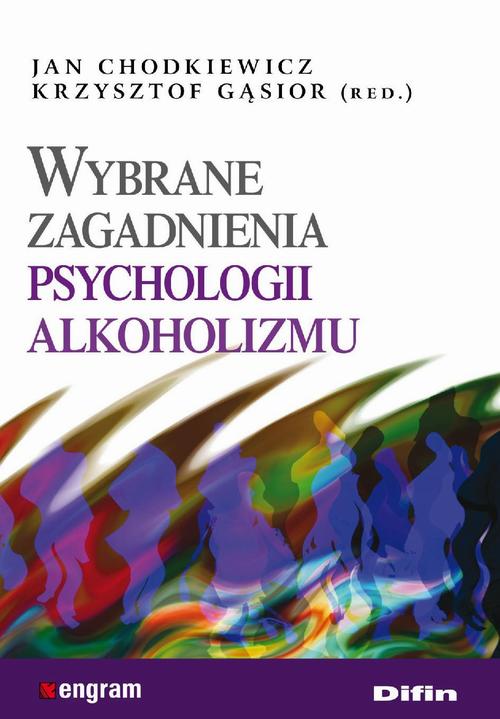 Tytuł: Wybrane zagadnienia psychologii alkoholizmu
Autor: Jan Chodkiewicz, Krzysztof Gąsior
Wydawnictwo: Difin
Formaty: PDF
