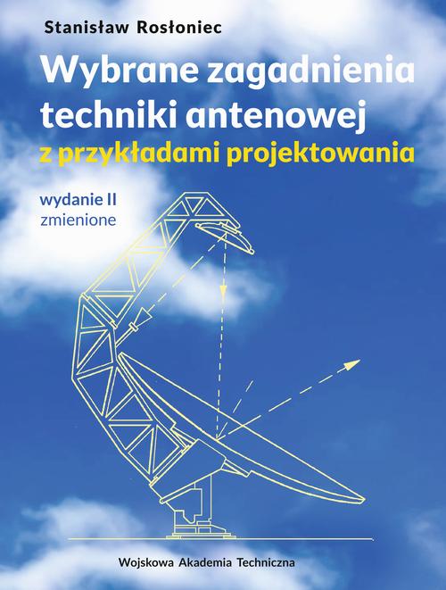Tytuł: Wybrane zagadnienia techniki antenowej z przykładami projektowania (wyd. II zmienione)
Autor: Stanisław Rosłoniec
Wydawnictwo: Wojskowa Akademia Techniczna
Formaty: PDF