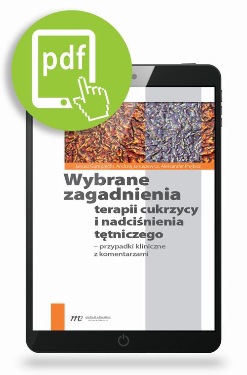Tytuł: Wybrane zagadnienia terapii cukrzycy i nadciśnienia tętniczego
Autor: Janusz Gumprecht, Andrzej Januszewicz, Aleksander Prejbisz
Wydawnictwo: Medical Education
Formaty: PDF
