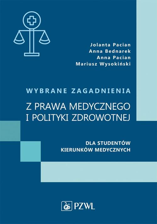 Tytuł: Wybrane zagadnienia z prawa medycznego i polityki zdrowotnej dla studentów kierunków medycznych
Autor: Jolanta Pacian, Anna Bednarek, Anna Pacian, Mariusz Wysokiński
Wydawnictwo: PZWL
Formaty: EPUB, MOBI