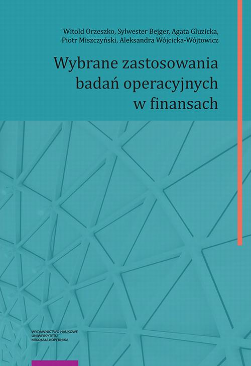 Tytuł: Wybrane zastosowania badań operacyjnych w finansach
Autor: Witold Orzeszko, Sylwester Bejger, Agata Gluzicka, Piotr Miszczyński, Aleksandra Wójcicka-Wójtowicz
Wydawnictwo: Wydawnictwo Naukowe UMK
Formaty: PDF