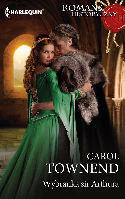 Tytuł: Wybranka sir Arthura
Autor: Carol Townend
Wydawnictwo: Harlequin
Formaty: MOBI, EPUB