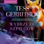 Tytuł: Wybrzeże szpiegów. Seria Klub Martini. Tom 1
Autor: Tess Gerritsen
Wydawnictwo: Albatros
Formaty: MP3