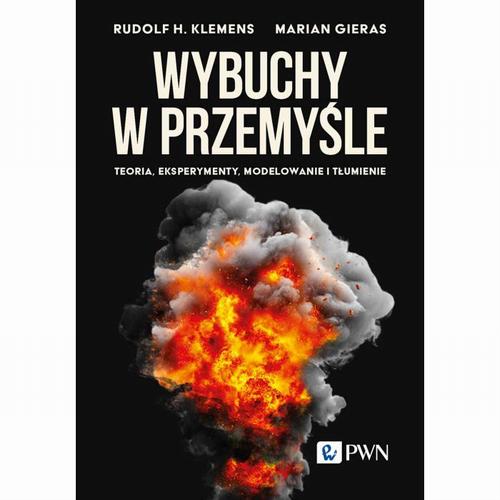 Tytuł: Wybuchy w przemyśle
Autor: Rudolf H. Klemens, Marian Gieras
Wydawnictwo: Wydawnictwo Naukowe PWN
Formaty: EPUB, MOBI