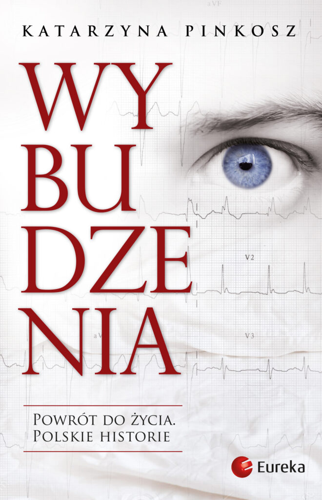 Tytuł: Wybudzenia. Powrót do życia. Polskie historie
Autor: Katarzyna Pinkosz
Wydawnictwo: Eureka
Formaty: EPUB, MOBI