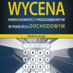 Wycena nieruchomości i przedsiębiorstw w podejściu dochodowym (wydanie drugie) — okładka e-booka