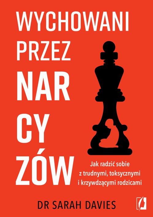Tytuł: Wychowani przez narcyzów
Autor: Sarah Davies
Wydawnictwo: Wydawnictwo Kobiece
Formaty: MOBI, EPUB