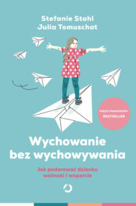 Tytuł: Wychowanie bez wychowywania. Jak podarować dziecku wolność i wsparcie
Autor: Stefanie Stahl, Julia Tomuschat
Wydawnictwo: Wydawnictwo Otwarte
Formaty: EPUB, MOBI