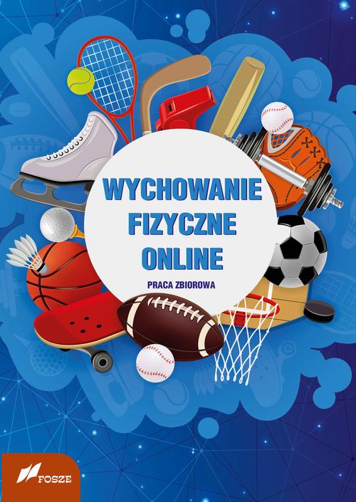 Tytuł: Wychowanie fizyczne online
Autor: Praca zbiorowa
Wydawnictwo: Fosze
Formaty: PDF