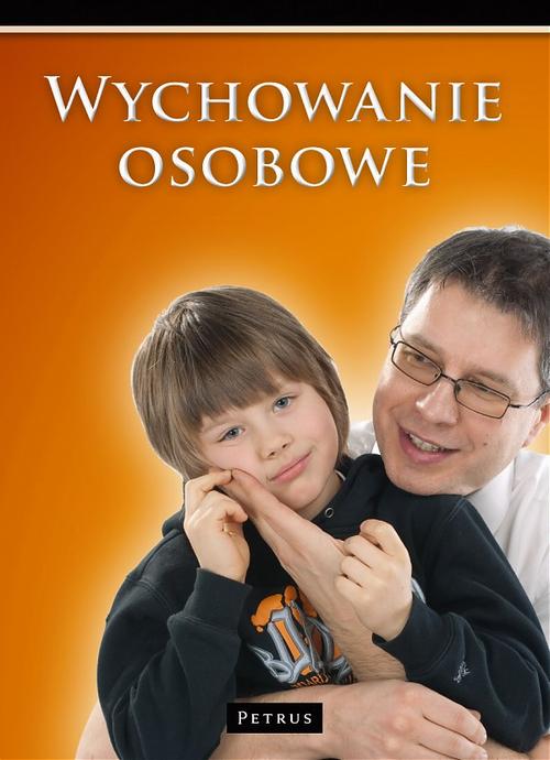 Tytuł: Wychowanie osobowe
Autor: Franciszek Adamski
Wydawnictwo: Petrus
Formaty: PDF
