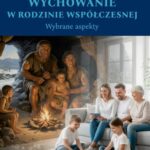 Tytuł: Wychowanie w rodzinie współczesnej. Wybrane aspekty. cz. 1 Rodzina, jej funkcje i zadania
Autor: Krzysztof K. Przybycień
Wydawnictwo: Uniwersytet w Siedlcach
Formaty: PDF