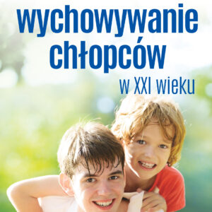 Tytuł: Wychowywanie chłopców w XXI wieku
Autor: Steve Biddulph
Wydawnictwo: REBIS
Formaty: EPUB, MOBI