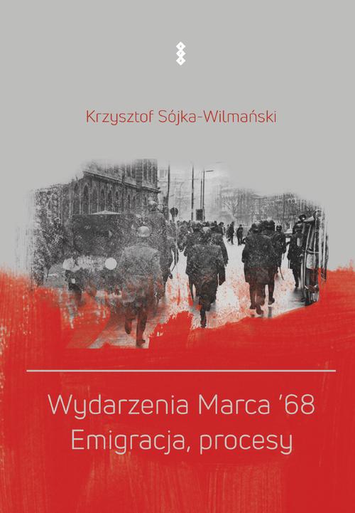 Tytuł: Wydarzenia Marca '68. Emigracja, procesy
Autor: Krzysztof Sójka-Wilmański
Wydawnictwo: Warszawska Firma Wydawnicza
Formaty: EPUB