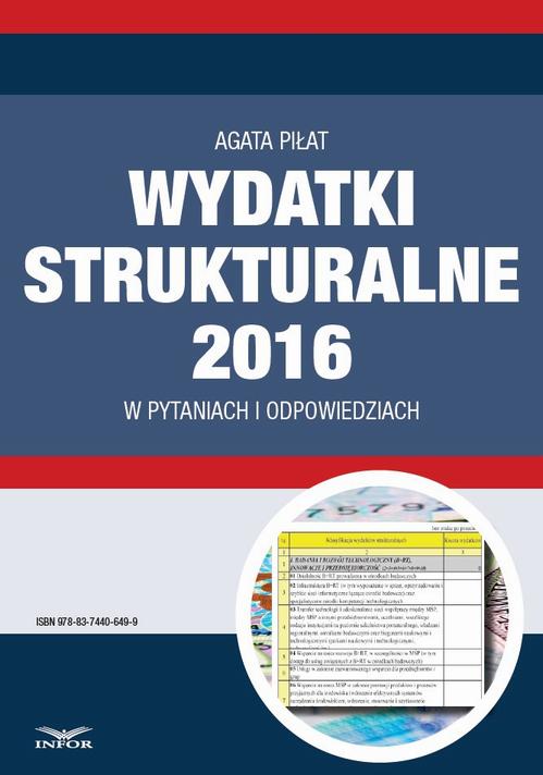 Tytuł: Wydatki strukturalne 2016 w pytaniach i odpowiedziach
Autor: Agata Piłat
Wydawnictwo: Infor
Formaty: PDF