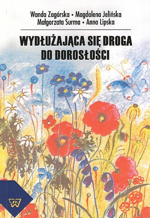 Tytuł: Wydłużająca się droga do dorosłości
Autor: Wanda Zagórska, Magdalena Jelińska, Małgorzata Surma, Anna Lipska
Wydawnictwo: Wydawnictwo Naukowe UKSW
Formaty: PDF
