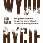 Tytuł: Wydobycie. Jak poszukiwanie bogactw mineralnych pustoszy naszą planetę
Autor: Ugo Bardi
Wydawnictwo: Książka i Prasa
Formaty: EPUB, MOBI