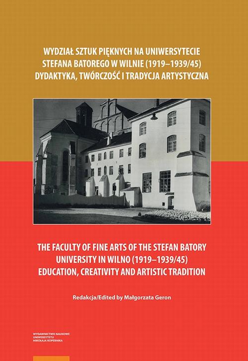 Tytuł: Wydział Sztuk Pięknych na Uniwersytecie Stefana Batorego w Wilnie (1919–1939/45). Dydaktyka, twórczość i tradycja artystyczna
Autor: 
Wydawnictwo: Wydawnictwo Naukowe UMK
Formaty: PDF