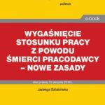 Wygaśnięcie stosunku pracy z powodu śmierci pracodawcy – nowe zasady — okładka e-booka