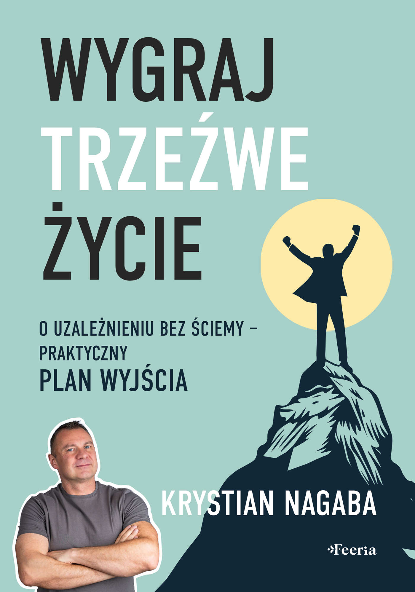 Tytuł: Wygraj trzeźwe życie. O uzależnieniu bez ściemy - praktyczny plan wyjścia
Autor: Krystian Nagaba
Wydawnictwo: Wydawnictwo JK (Aha, Feeria)
Formaty: EPUB, MOBI