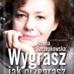 Tytuł: Wygrasz jak przegrasz
Autor: Joanna Szczepkowska
Wydawnictwo: Demart
Formaty: EPUB, MOBI