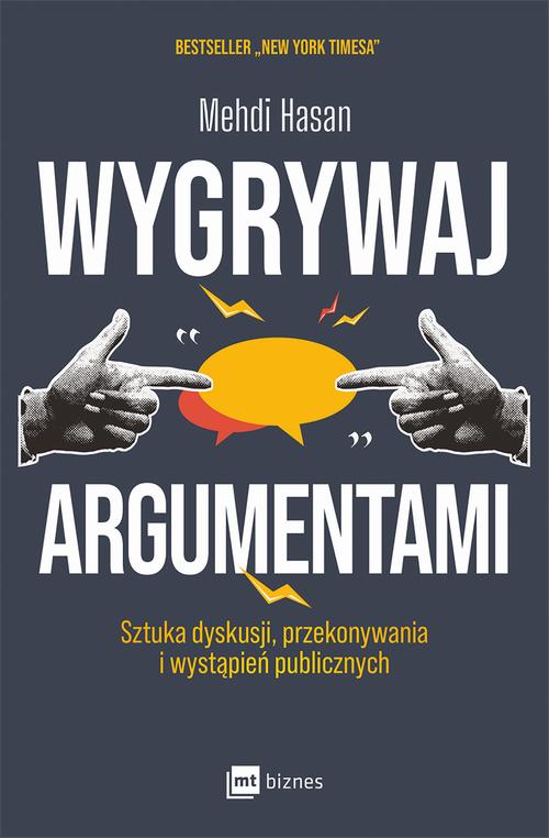 Tytuł: Wygrywaj argumentami
Autor: Mehdi Hasan
Wydawnictwo: MT Biznes
Formaty: EPUB, MOBI
