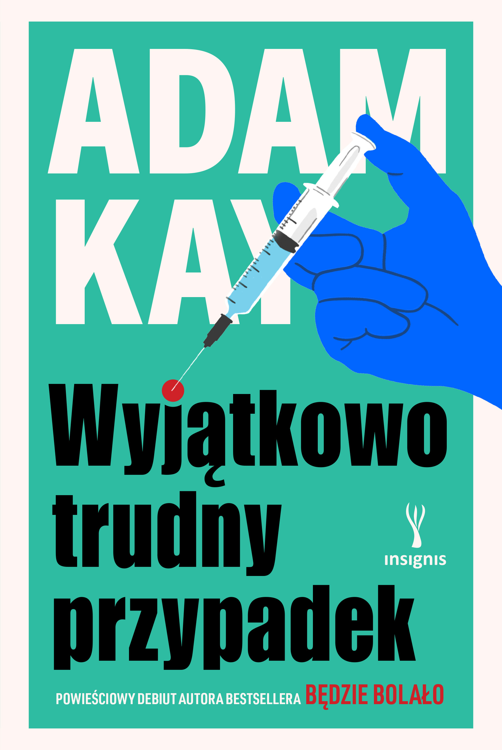 Tytuł: Wyjątkowo trudny przypadek
Autor: Adam Kay
Wydawnictwo: Insignis Media
Formaty: EPUB, MOBI