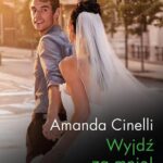 Tytuł: Wyjdź za mnie!
Autor: Amanda Cinelli
Wydawnictwo: Harlequin
Formaty: EPUB, MOBI