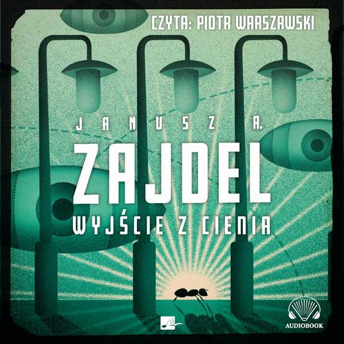 Tytuł: Wyjście z cienia
Autor: Janusz Andrzej Zajdel
Wydawnictwo: Aleksandria
Formaty: MP3