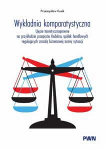 Tytuł: Wykładnia komparatystyczna
Autor: Przemysław Kusik
Wydawnictwo: Wydawnictwo Naukowe PWN
Formaty: EPUB, MOBI
