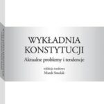 Tytuł: Wykładnia konstytucji. Aktualne problemy i tendencje
Autor: Roman Hauser, Sławomira Wronkowska, Maciej Dybowski, Marek Smolak, Marek Zirk-Sadowski, Ewa Łętowska, Jarosław Mikołajewicz, Stanisław Jan Czepita, Agnieszka Łyszkowska, Mikołaj Hermann, Janusz Stanisław Trzciński
Wydawnictwo: Wolters Kluwer
Formaty: PDF