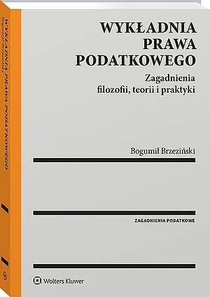 Tytuł: Wykładnia prawa podatkowego. Zagadnienia filozofii, teorii i praktyki
Autor: Bogumił Brzeziński
Wydawnictwo: Wolters Kluwer
Formaty: PDF