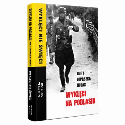 Tytuł: Wyklęci na Podlasiu. Bury Łupaszka Huzar
Autor: Paweł Dybicz, Jakub Woroncow
Wydawnictwo: Fundacja Oratio Recta
Formaty: EPUB, MOBI