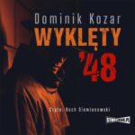 Tytuł: Wyklęty '48
Autor: Dominik Kozar
Wydawnictwo: Storybox
Formaty: MP3