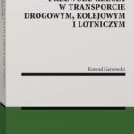 Wykonanie umowy przewozu rzeczy w transporcie drogowym, kolejowym i lotniczym — okładka e-booka