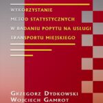 Tytuł: Wykorzystanie metod statystycznych w badaniu popytu na usługi transportu miejskiego
Autor: Grzegorz Dydkowski, Wojciech Gamrot, Robert Tomanek
Wydawnictwo: Wydawnictwo Uniwersytetu Ekonomicznego w Katowicach
Formaty: PDF