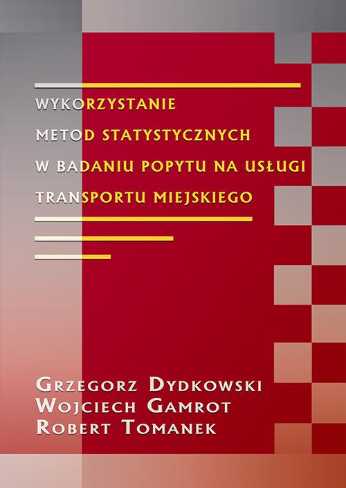 Tytuł: Wykorzystanie metod statystycznych w badaniu popytu na usługi transportu miejskiego
Autor: Grzegorz Dydkowski, Wojciech Gamrot, Robert Tomanek
Wydawnictwo: Wydawnictwo Uniwersytetu Ekonomicznego w Katowicach
Formaty: PDF