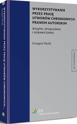 Tytuł: Wykorzystywanie przez prasę utworów chronionych prawem autorskim. Wyjątki, wyłączenia i ograniczenia
Autor: Grzegorz Pacek
Wydawnictwo: Wolters Kluwer
Formaty: PDF