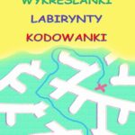 Tytuł: Wykreślanki labirynty kodowanki
Autor: Katarzyna Michalec
Wydawnictwo: Wydawnictwo e-bookowo
Formaty: PDF