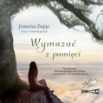Tytuł: Wymazać z pamięci
Autor: Joanna Zając
Wydawnictwo: Storybox
Formaty: MP3