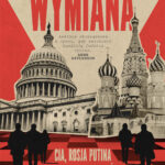 Tytuł: Wymiana. CIA, Rosja Putina i tajne gry wywiadów
Autor: Drew Hinshaw, Joe Parkinson
Wydawnictwo: Wydawnictwo Sine Qua Non
Formaty: EPUB, MOBI