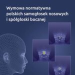 Tytuł: Wymowa normatywna polskich samogłosek nosowych i spółgłoski bocznej
Autor: Anita Lorenc
Wydawnictwo: Elipsa Dom Wydawniczy i Handlowy
Formaty: PDF