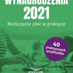 Tytuł: Wynagrodzenia 2021 Rozliczanie płac w praktyce
Autor: Izabela Nowacka
Wydawnictwo: Infor
Formaty: PDF