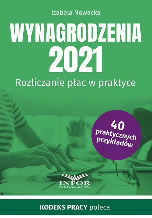 Tytuł: Wynagrodzenia 2021 Rozliczanie płac w praktyce
Autor: Izabela Nowacka
Wydawnictwo: Infor
Formaty: PDF