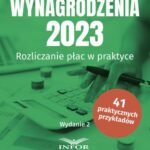 Tytuł: Wynagrodzenia 2023 wydanie 2 .Rozliczanie płac w praktyce
Autor: Izabela Nowacka
Wydawnictwo: Infor
Formaty: PDF