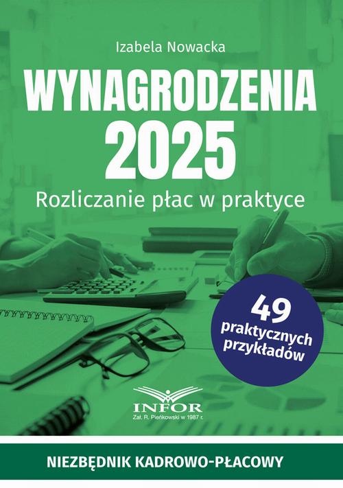 Tytuł: Wynagrodzenia 2025
Autor: Izabela Nowacka
Wydawnictwo: Infor
Formaty: PDF