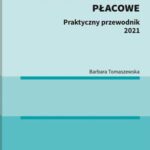 Tytuł: Wynagrodzenia i inne świadczenia płacowe. Praktyczny przewodnik 2021
Autor: Barbara Tomaszewska
Wydawnictwo: Wolters Kluwer
Formaty: PDF